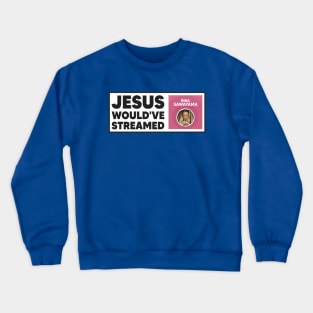Jesus Would've Streamed Rina Sawayama - Funny Meme Crewneck Sweatshirt